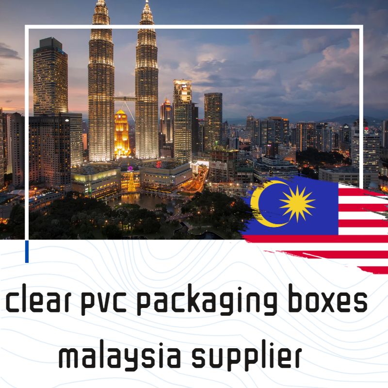 duidelijke pvc-verpakkingsdozen Maleisië leverancier